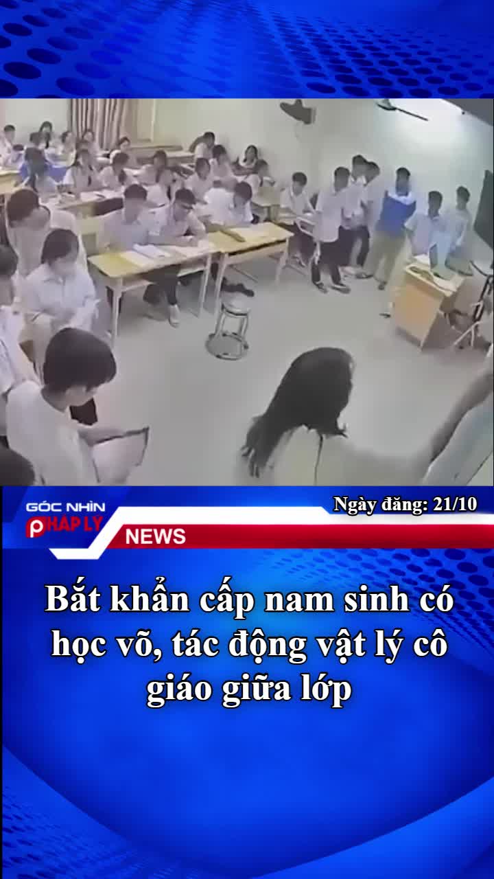 bat-khan-cap-nam-sinh-co-hoc-vo-tac-dong-vat-ly-co-giao-giua-lop-1792570174.mp4