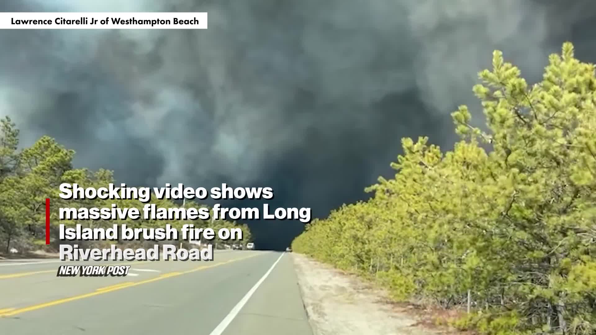 shocking-video-shows-massive-flames-from-long-island-brush-fire-on-riverhead-road-video-new-york-post-1741595951.mp4