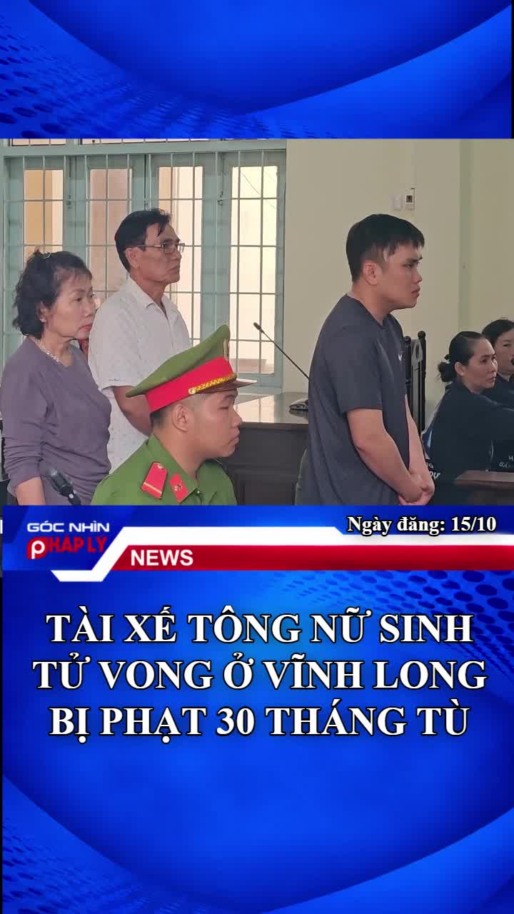 tai-xe-tong-nu-sinh-tu-vong-o-vinh-long-bi-phat-30-thang-tu-2-1792041852.mp4