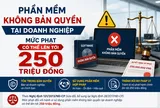 Phần mềm lậu: Doanh nghiệp đối mặt nguy cơ bị phạt nặng