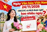 Ngày Văn hóa Việt Nam 24/11/2026 CBCCVC và NLĐ được nghỉ bao nhiêu ngày? Lịch nghỉ lễ chi tiết ra sao?