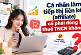 Cá nhân làm tiếp thị liên kết (affiliate) có phải đóng thuế TNCN không?