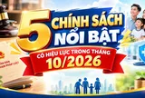 5 chính sách nổi bật có hiệu lực trong tháng 10/2026