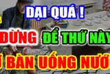 Các cụ dặn: "Bàn uống nước đừng để 3 vật này, chặn cửa tiền tài không giàu nổi", rất nhiều nhà đang phạm phải mà không biết