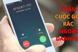 Muốn chặn hết cuộc gọi rác ngoài danh bạ chỉ cần ấn nút này: Không lo lừa đảo hay tiếp thị làm phiền