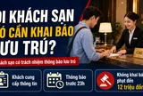 Đi khách sạn, nhà nghỉ, homestay có cần khai báo lưu trú?