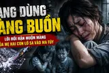"Càng dùng càng buồn", lời hối hận muộn màng của mẹ hai con lỡ sa vào ma túy
