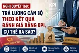 Khung tiêu chí đánh giá viên chức có gì đáng chú ý trước lộ trình trả lương theo KPI?