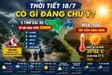 Thời tiết 18/7 có gì đáng chú ý? 5 tỉnh Bắc Bộ có nơi mưa trên 300mm, miền Trung tiếp diễn nắng nóng