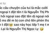 Bà ngoại đặt tên cháu gái mới sinh Nguyễn Thị Phèn, đứa trẻ lớn lên được ra phòng tư pháp đổi cái tên rất đẹp
