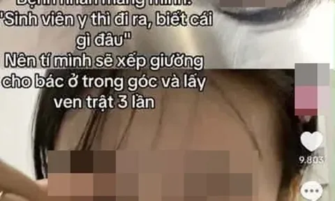 Vụ nữ sinh viên y dọa "lấy ven trật" bệnh nhân: Trường Đại học Y Hà Nội quyết xử lý nghiêm