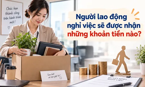 Người lao động nghỉ việc sẽ được nhận những khoản tiền nào?