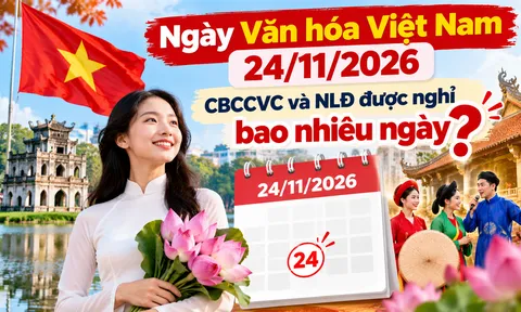 Ngày Văn hóa Việt Nam 24/11/2026 CBCCVC và NLĐ được nghỉ bao nhiêu ngày? Lịch nghỉ lễ chi tiết ra sao?