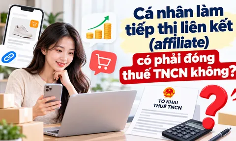 Cá nhân làm tiếp thị liên kết (affiliate) có phải đóng thuế TNCN không?