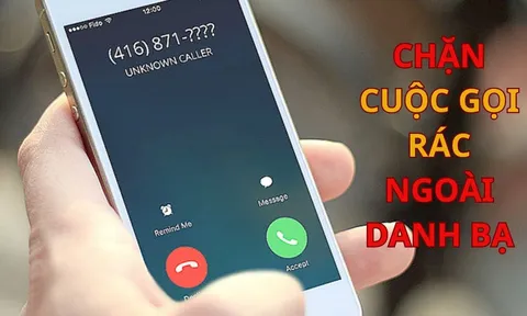 Muốn chặn hết cuộc gọi rác ngoài danh bạ chỉ cần ấn nút này: Không lo lừa đảo hay tiếp thị làm phiền