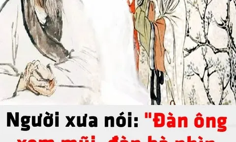 Tại sao người xưa nói: “Đàn ông nhìn mũi, đàn bà nhìn miệng”?