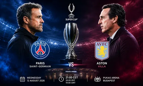 Trận Siêu cúp châu Âu 2026: PSG được dự đoán vượt qua Aston Villa