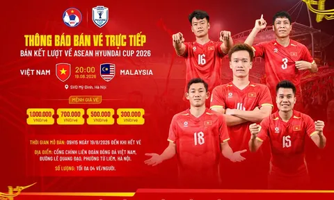 Vé trực tiếp trận bán kết lượt về giữa Việt Nam và Malaysia chính thức mở bán