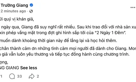 Trường Giang bất ngờ thông báo rút khỏi 2 Ngày 1 Đêm sau loạt tranh cãi gần đây