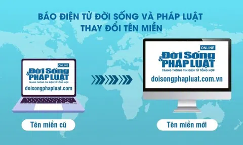 Trang Đời sống & Pháp luật đổi tên miền thành https://doisongphapluat.com.vn/