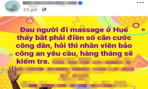 Công an TP.Huế nói gì trước thông tin "đi massage phải điền số CCCD"?