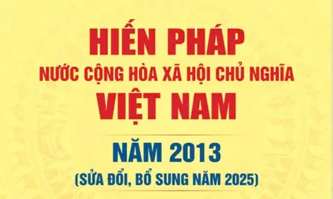 Hiến pháp sửa đổi năm 2025: Nền tảng pháp lý vững chắc cho sự phát triển bền vững của đất nước