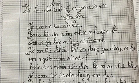 Viết văn tả cô giáo nhưng lại “vừa đấm vừa xoa”, bé lớp 3 khiến cộng đồng mạng cười bể bụng