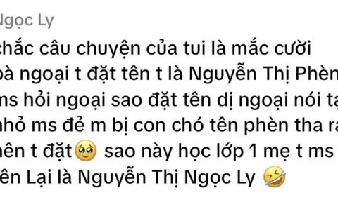 Bà ngoại đặt tên cháu gái mới sinh Nguyễn Thị Phèn, đứa trẻ lớn lên được ra phòng tư pháp đổi cái tên rất đẹp