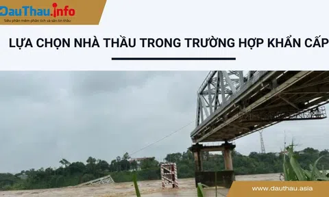 Lựa chọn thầu trong trường hợp khẩn cấp do thiên tai, bão lũ