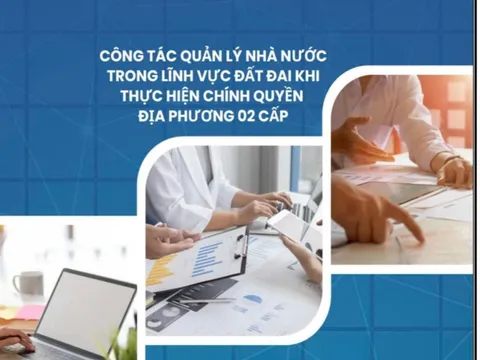 Ra mắt Sổ tay hướng dẫn lĩnh vực đất đai khi thực hiện chính quyền địa phương hai cấp
