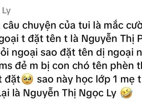 Bà ngoại đặt tên cháu gái mới sinh Nguyễn Thị Phèn, đứa trẻ lớn lên được ra phòng tư pháp đổi cái tên rất đẹp