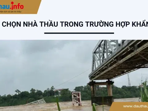 Lựa chọn thầu trong trường hợp khẩn cấp do thiên tai, bão lũ