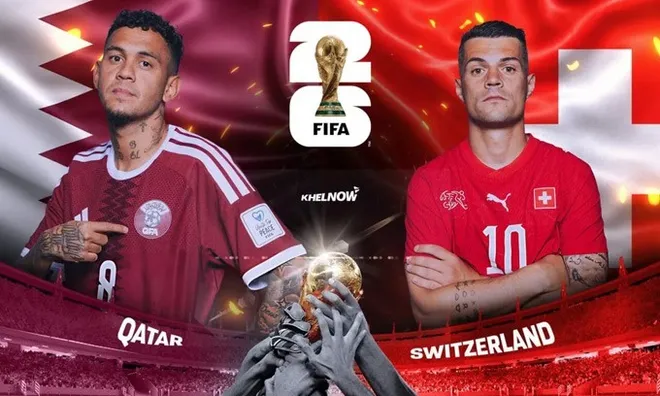Nhận định Qatar vs Thuỵ Sĩ: Trận cầu định đoạt số phận bảng đấu